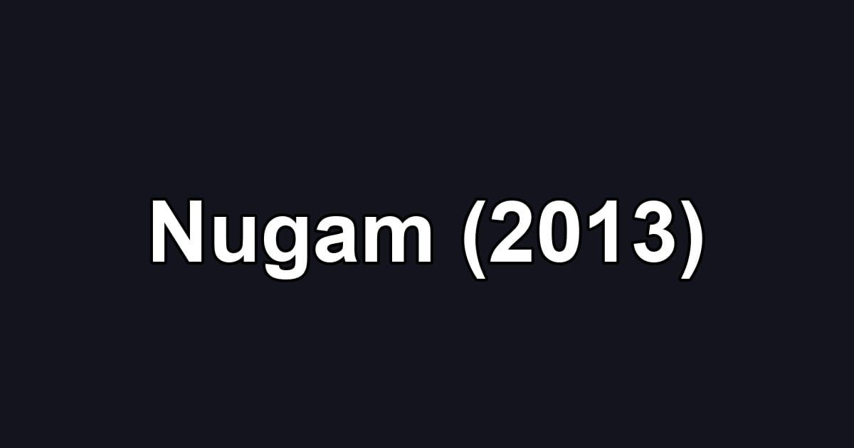 Nugam (2013)