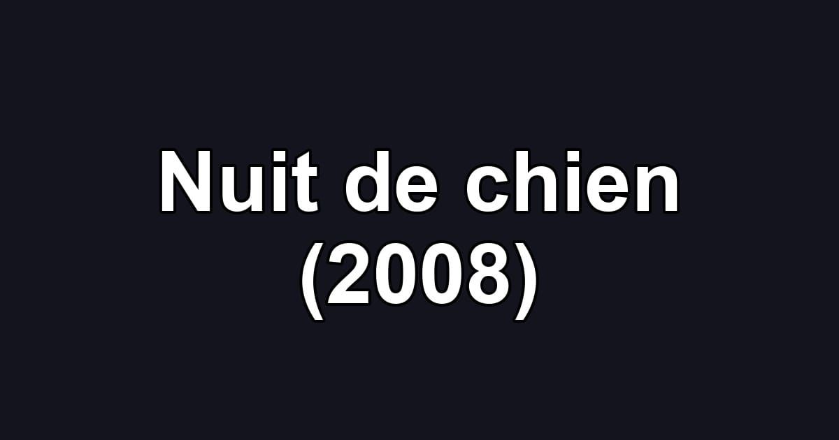 Nuit de chien (2008)