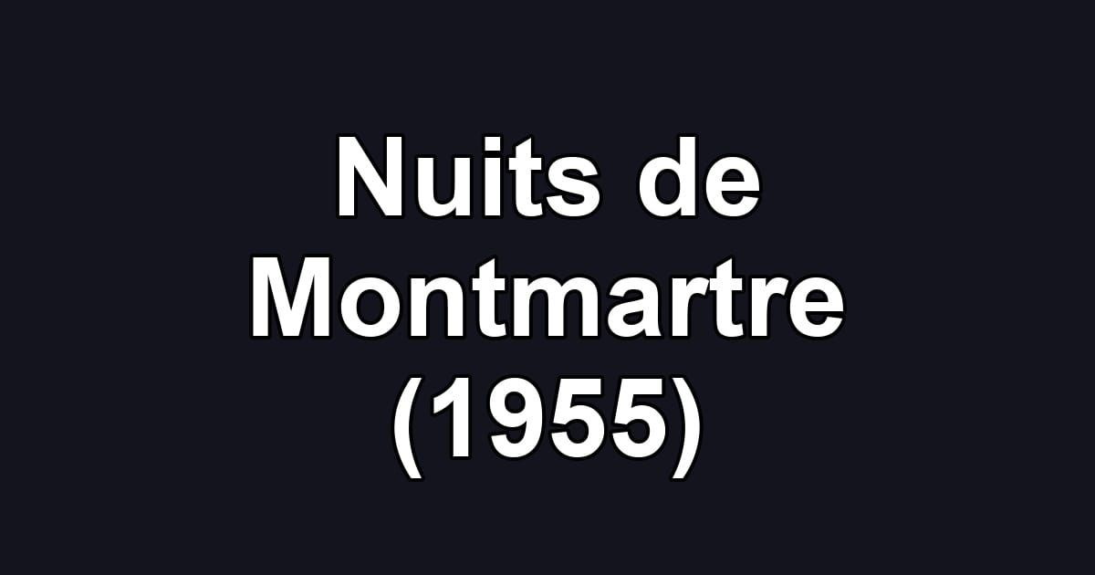 Nuits de Montmartre (1955)