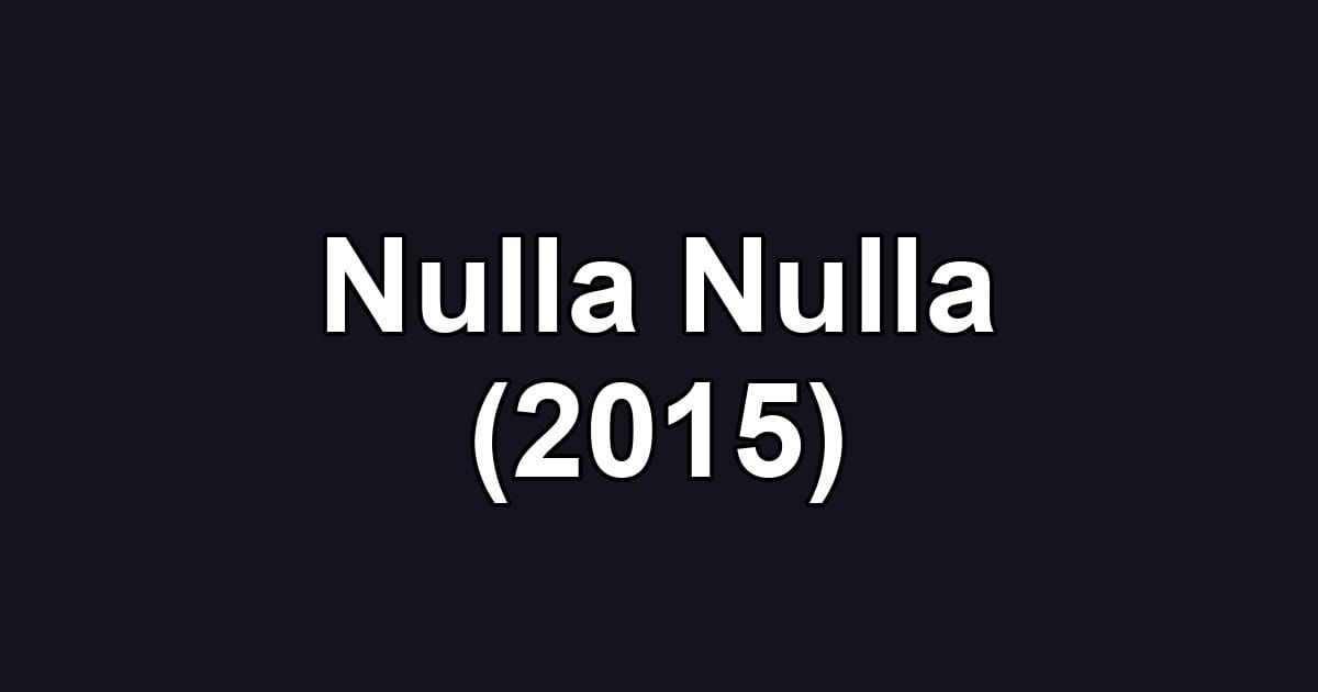 Nulla Nulla (2015)