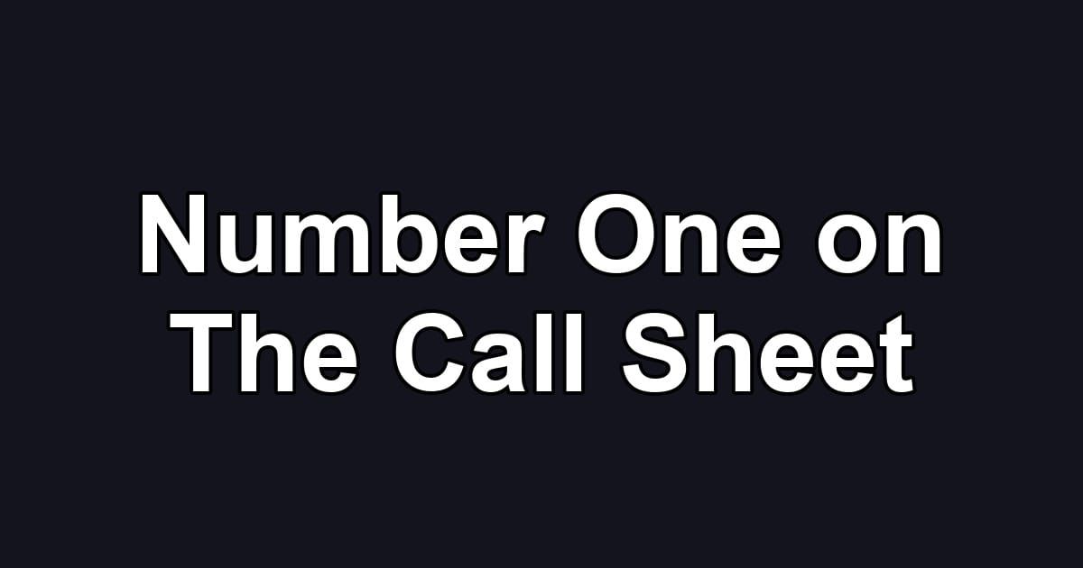 Number One on The Call Sheet