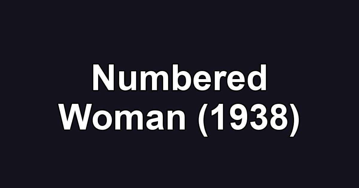 Numbered Woman (1938)