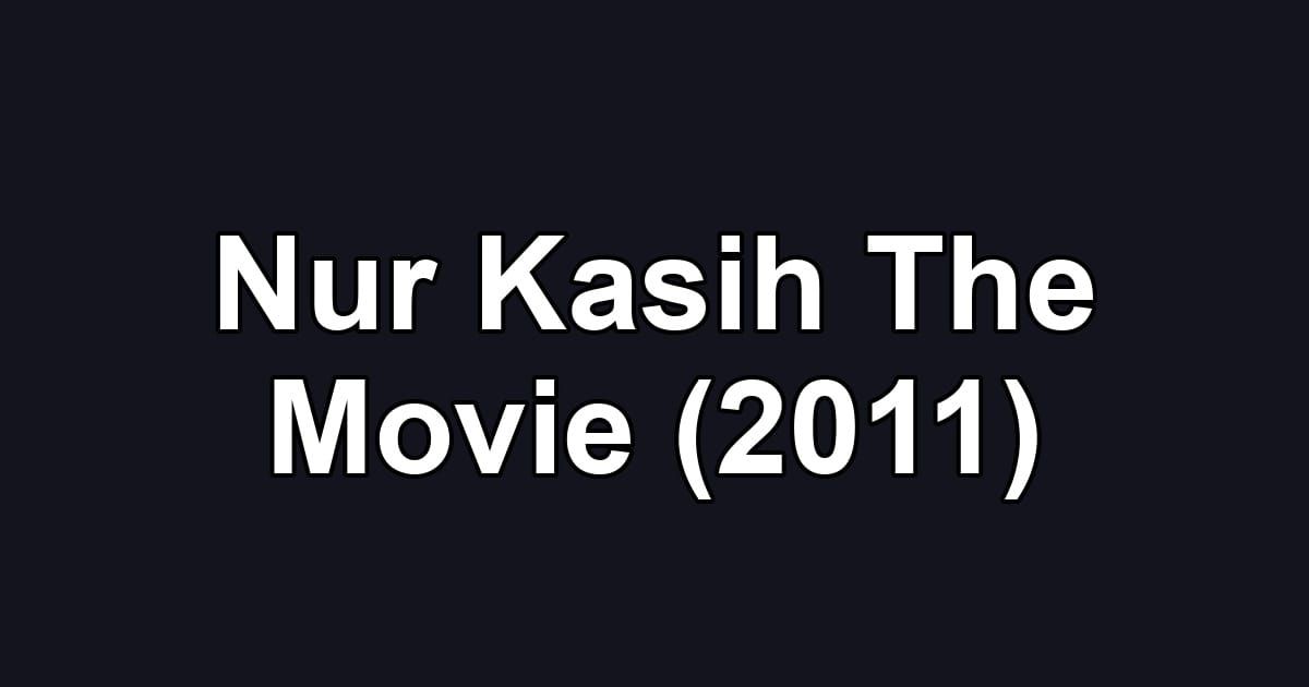 Nur Kasih The Movie (2011)