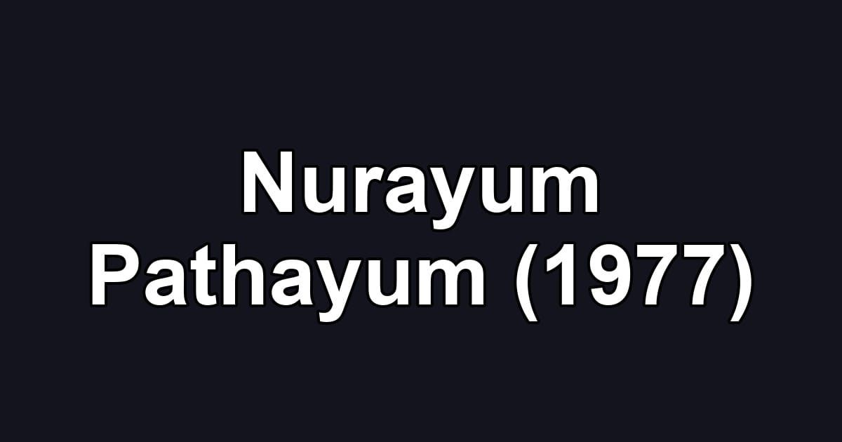 Nurayum Pathayum (1977)