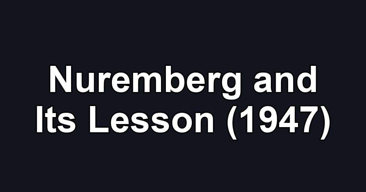 Nuremberg and Its Lesson (1947)