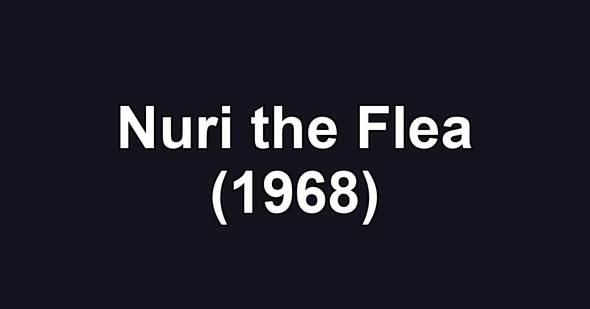 Nuri the Flea (1968)