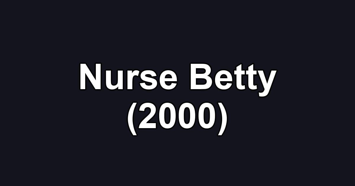 Nurse Betty (2000)