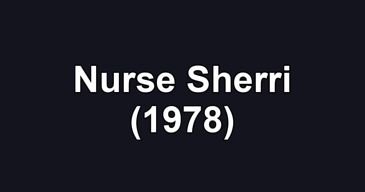 Nurse Sherri (1978)