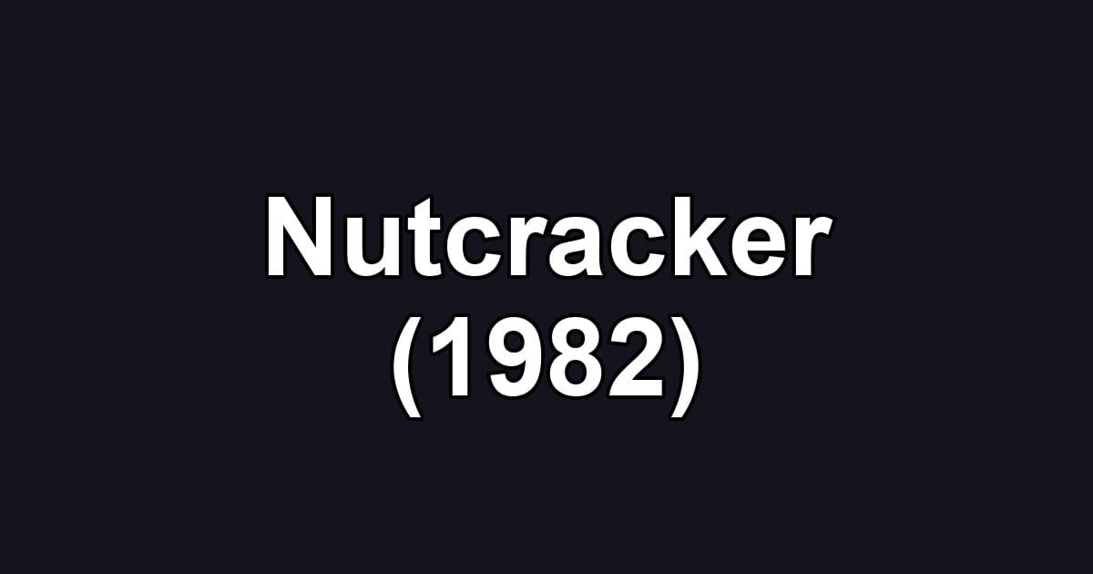 Nutcracker (1982)