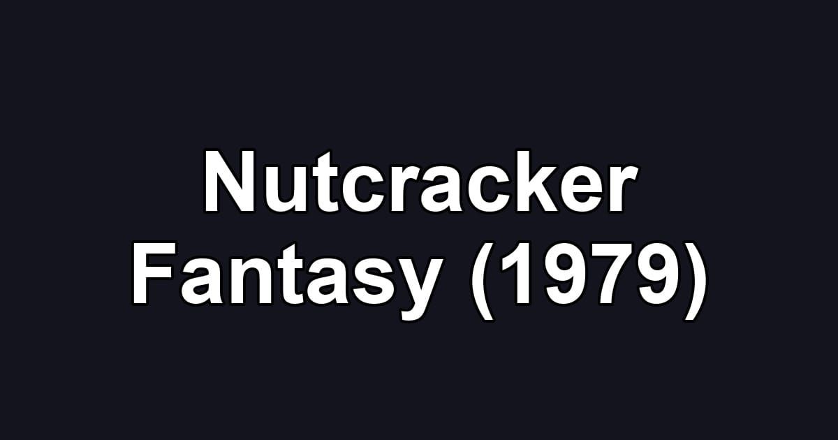 Nutcracker Fantasy (1979)