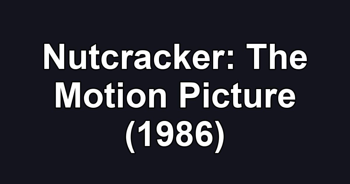 Nutcracker: The Motion Picture (1986)