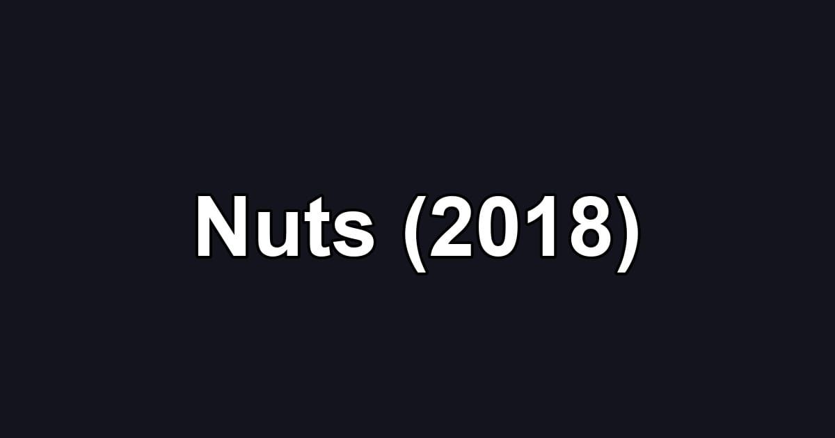 Nuts (2018)