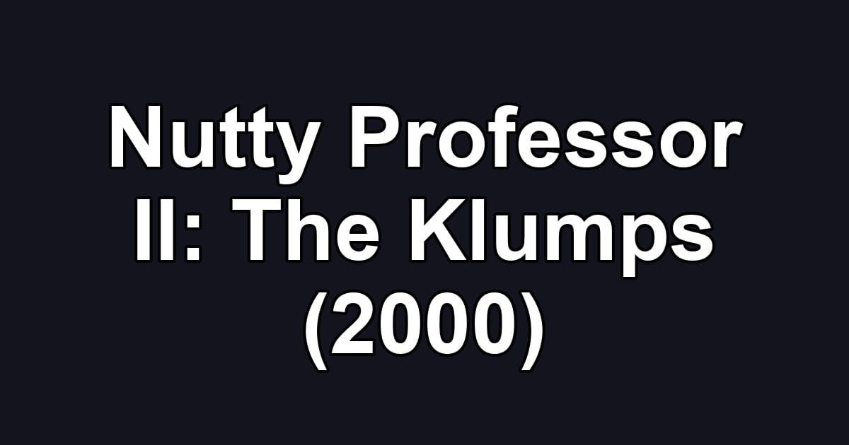 Nutty Professor II: The Klumps (2000)