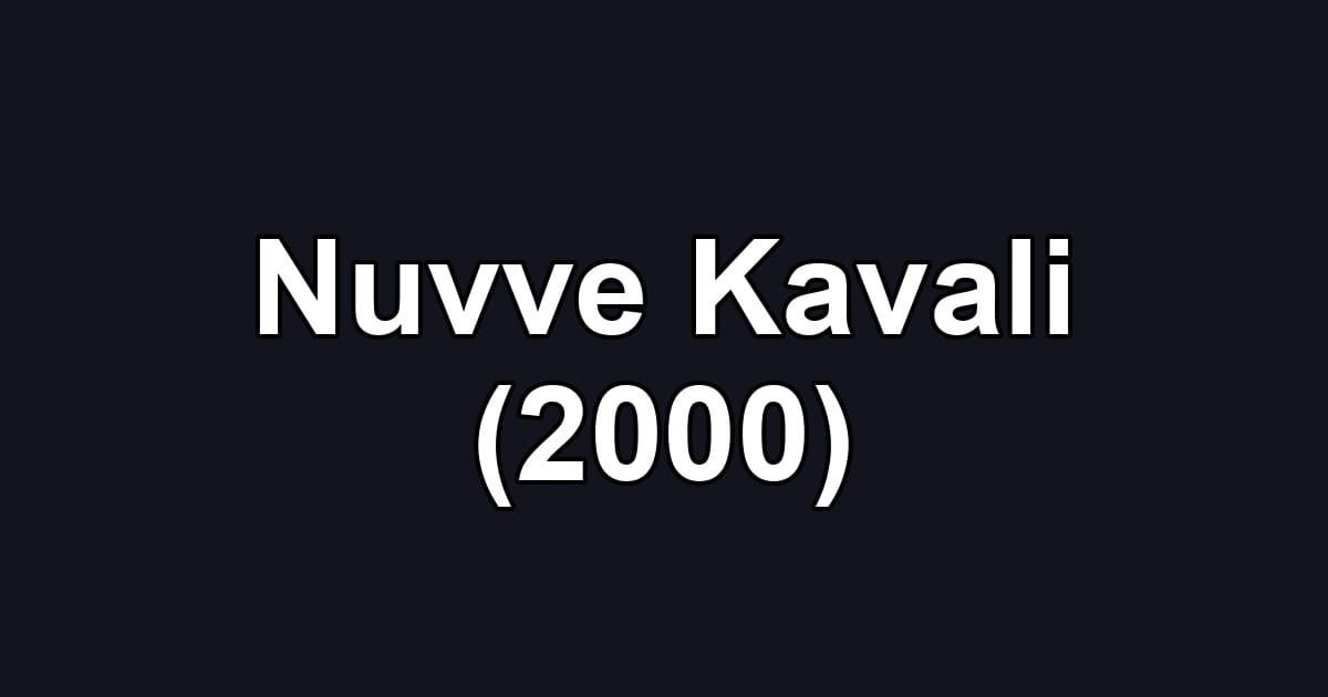 Nuvve Kavali (2000)