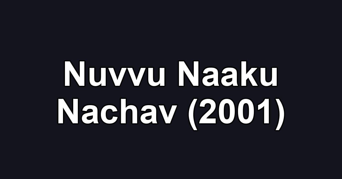 Nuvvu Naaku Nachav (2001)