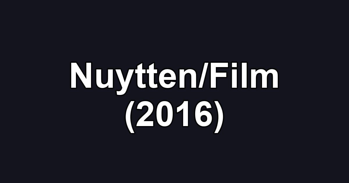 Nuytten/Film (2016)