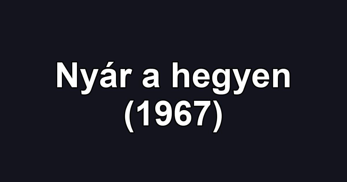 Nyár a hegyen (1967)