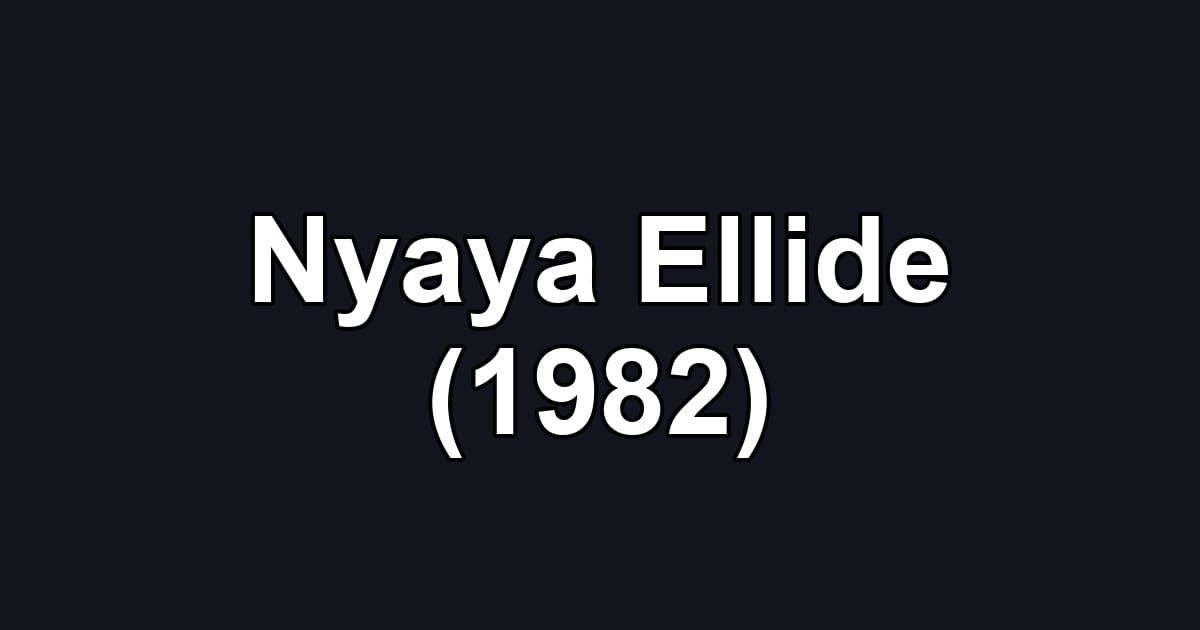 Nyaya Ellide (1982)