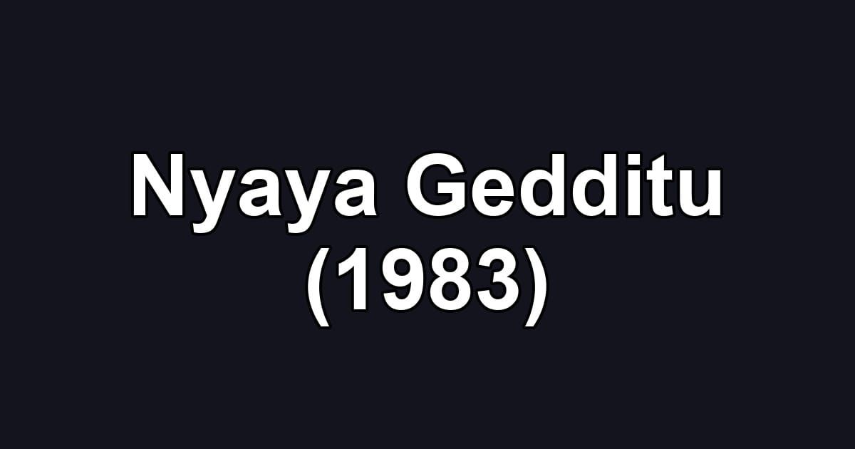 Nyaya Gedditu (1983)