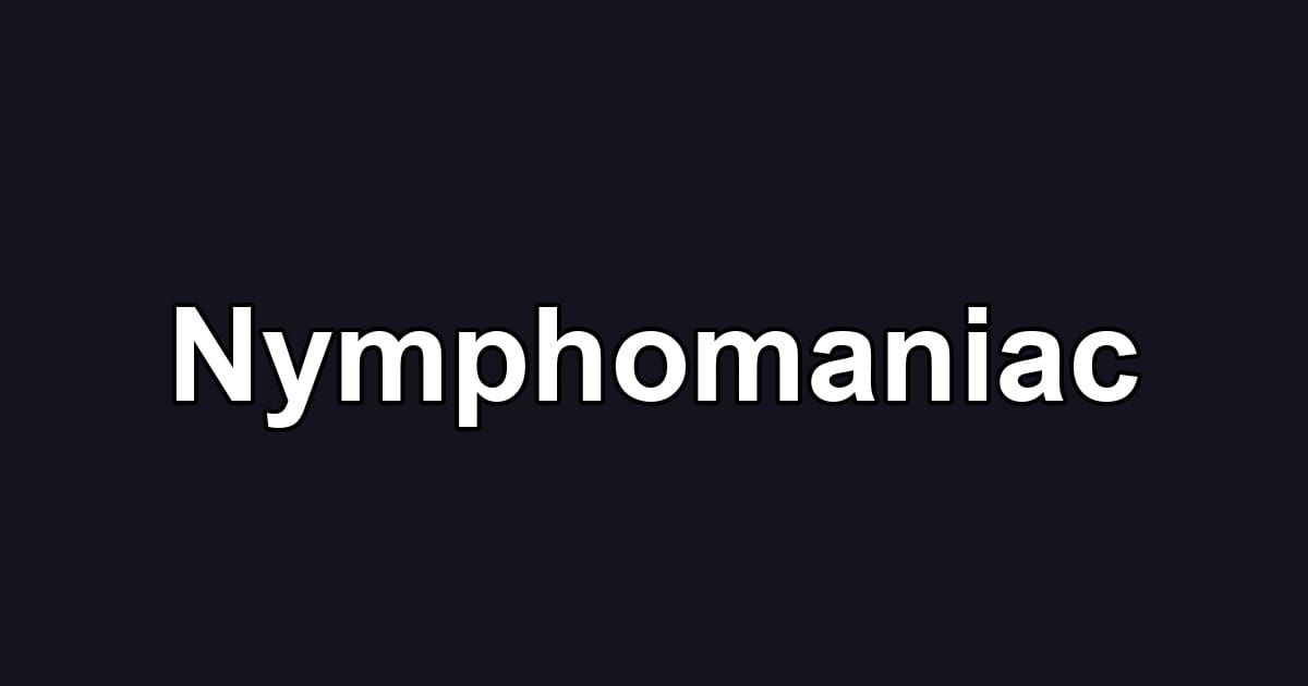 Nymphomaniac