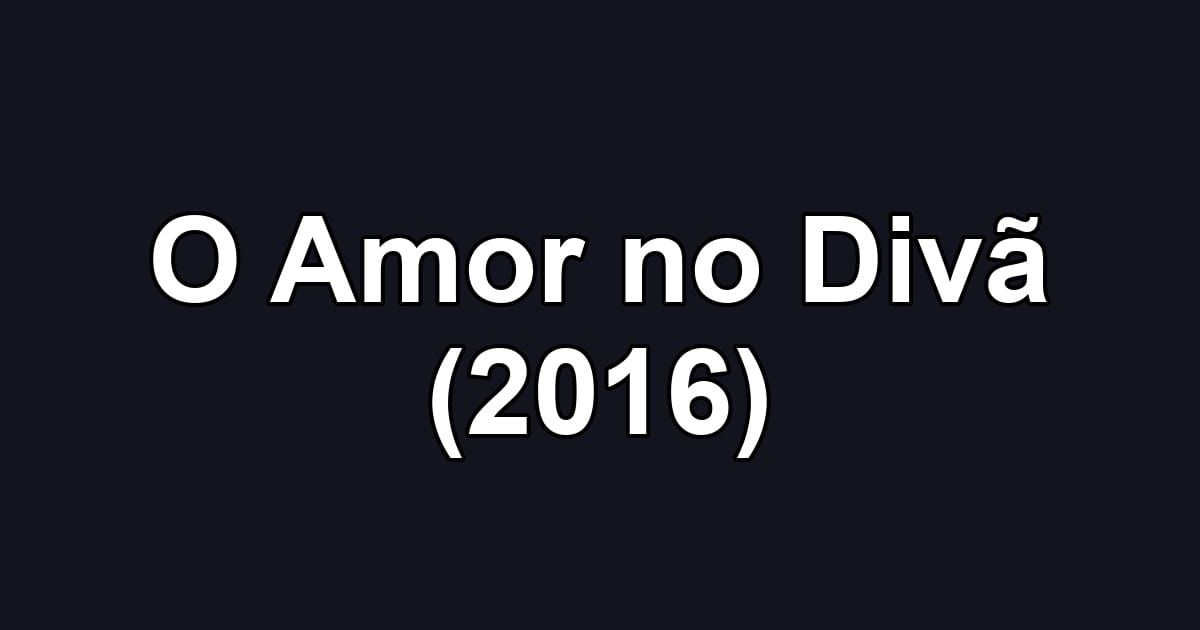 O Amor no Divã (2016)