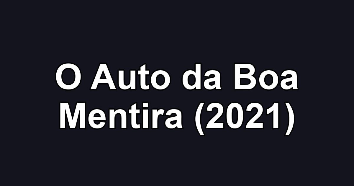 O Auto da Boa Mentira (2021)
