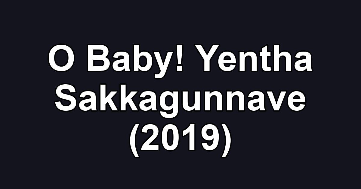 O Baby! Yentha Sakkagunnave (2019)