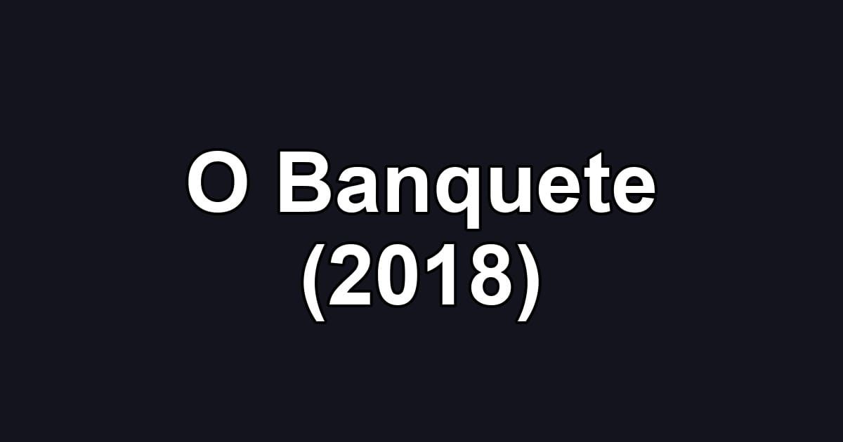 O Banquete (2018)