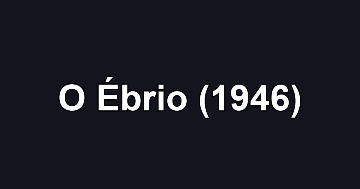 O Ébrio (1946)