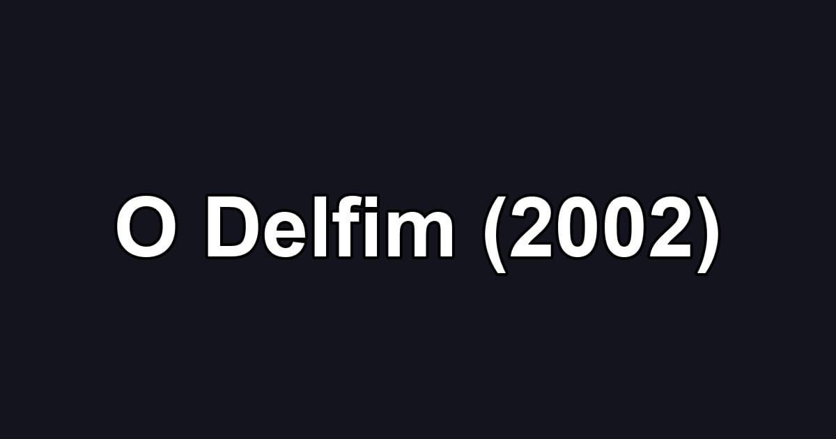 O Delfim (2002)