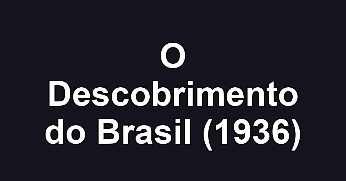 O Descobrimento do Brasil (1936)
