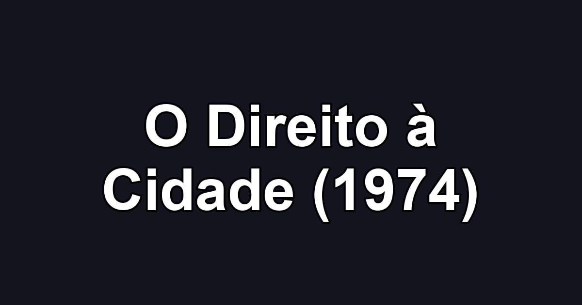 O Direito à Cidade (1974)