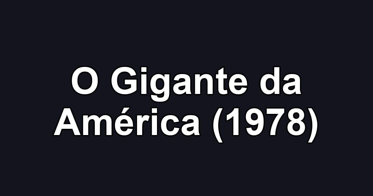 O Gigante da América (1978)