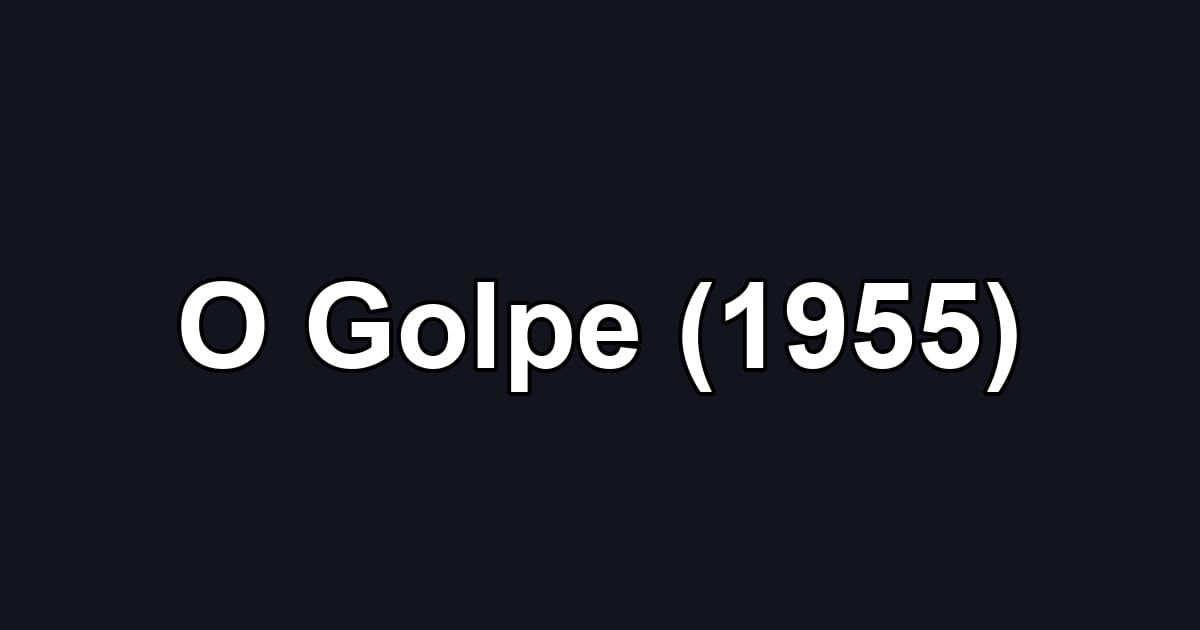 O Golpe (1955)