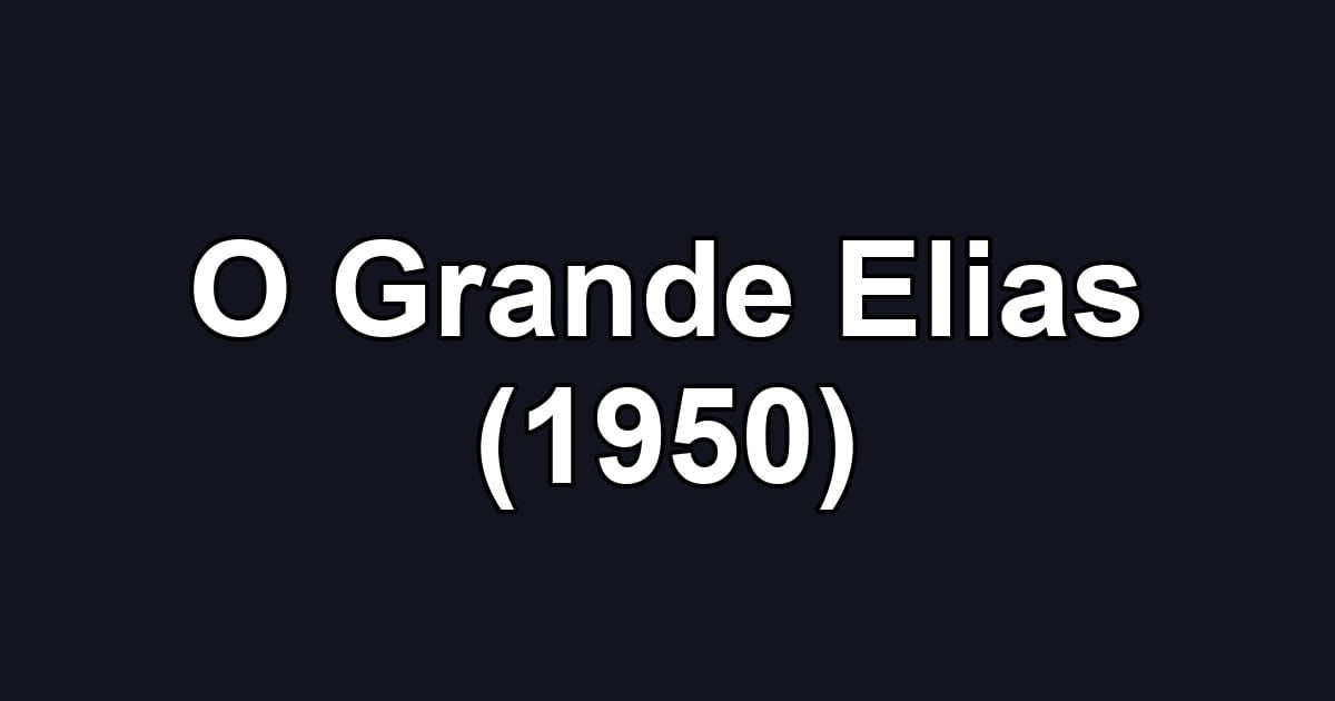 O Grande Elias (1950)