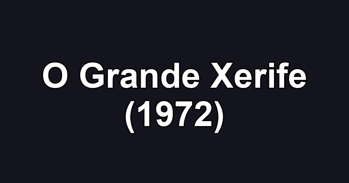 O Grande Xerife (1972)
