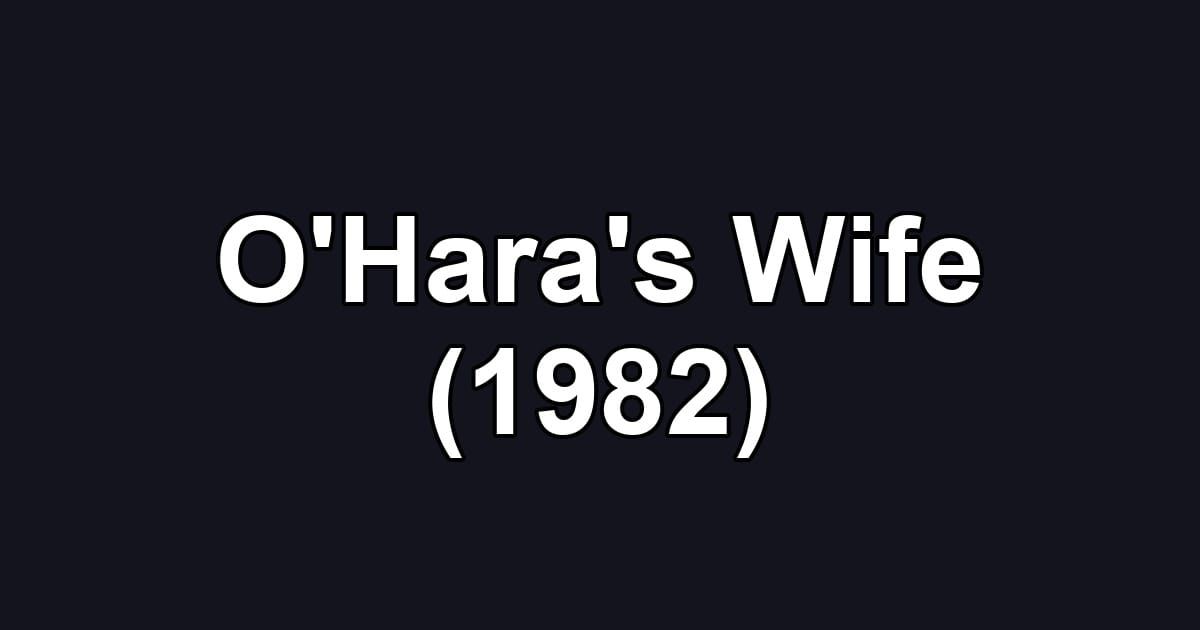 O'Hara's Wife (1982)