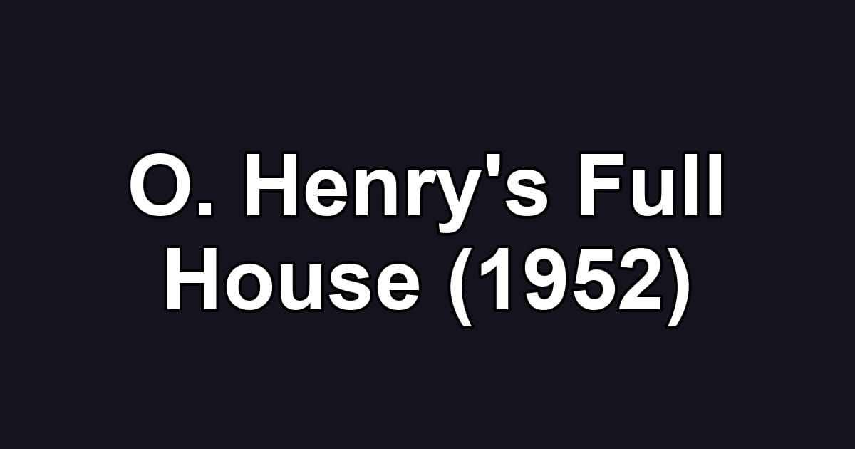 O. Henry's Full House (1952)