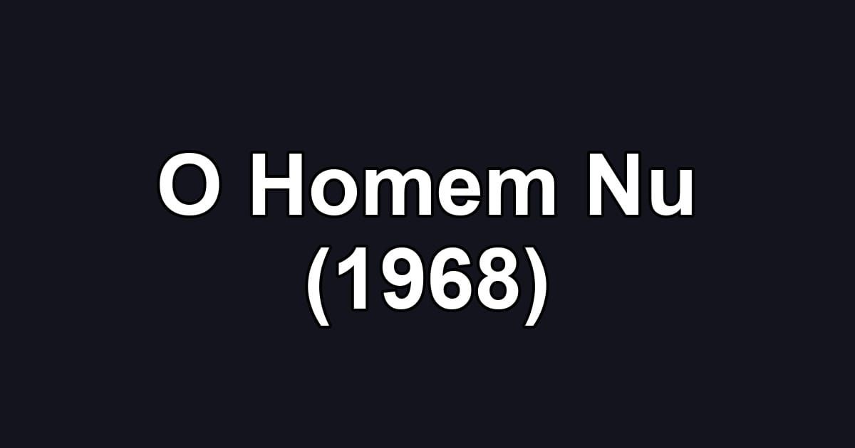 O Homem Nu (1968)