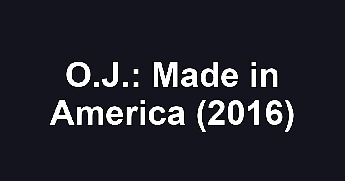 O.J.: Made in America (2016)