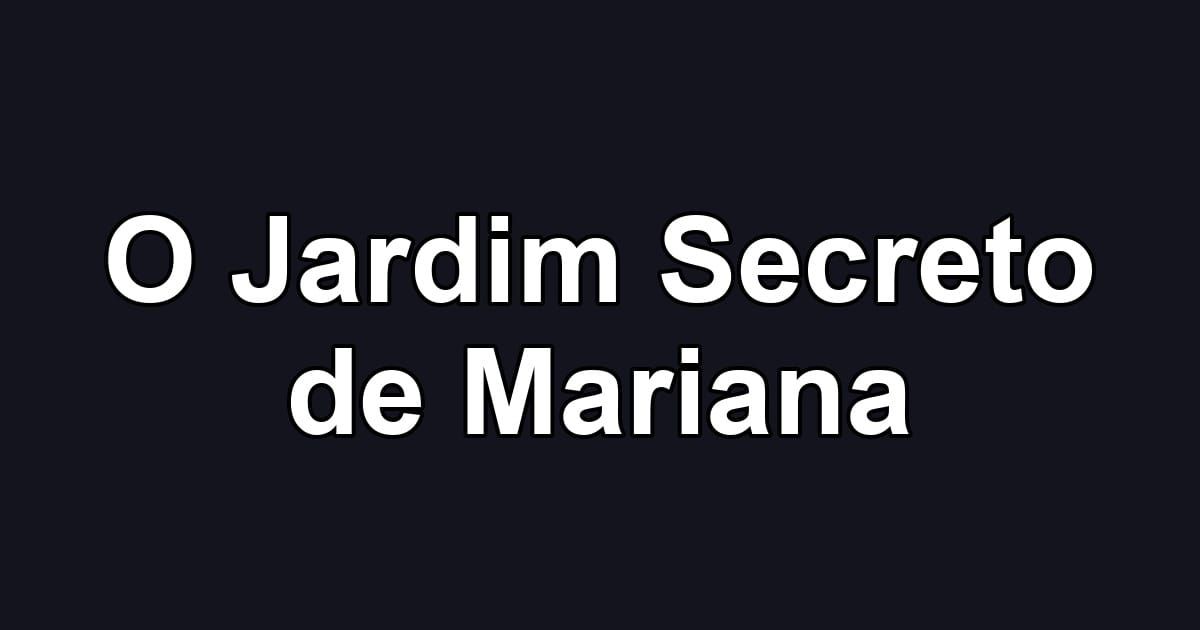 O Jardim Secreto de Mariana
