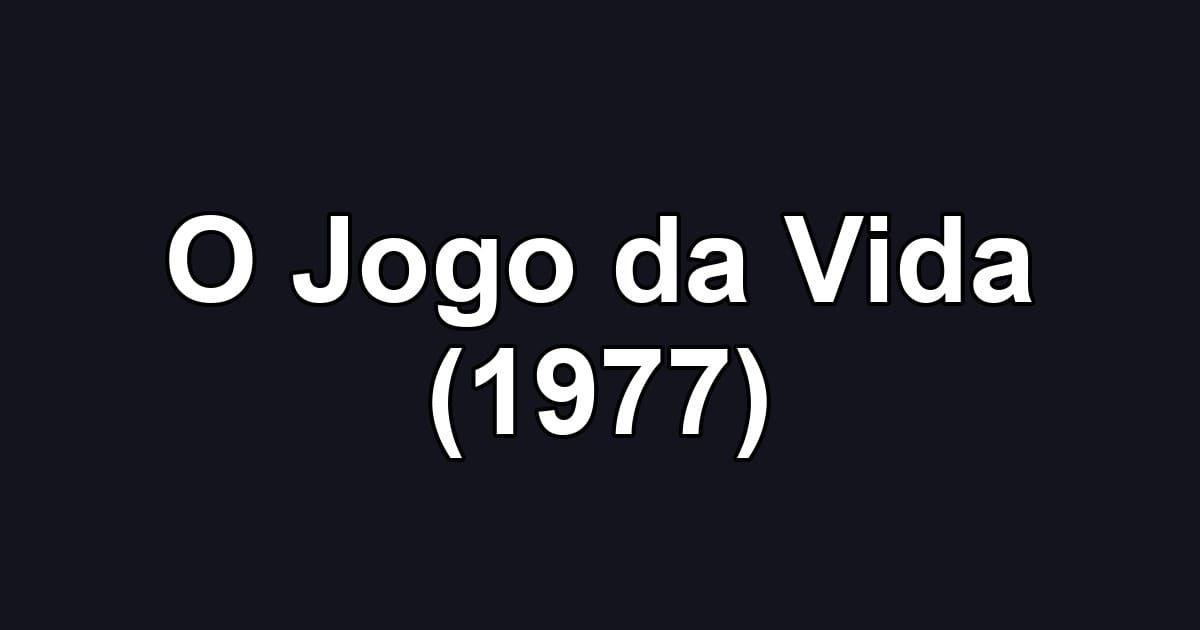 O Jogo da Vida (1977)