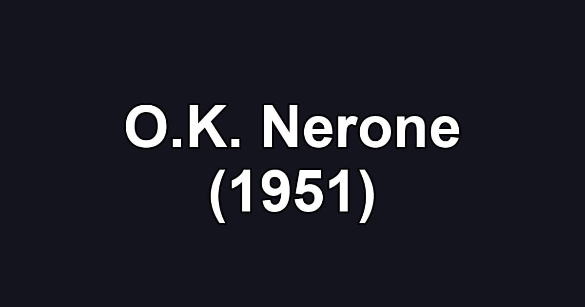 O.K. Nerone (1951)
