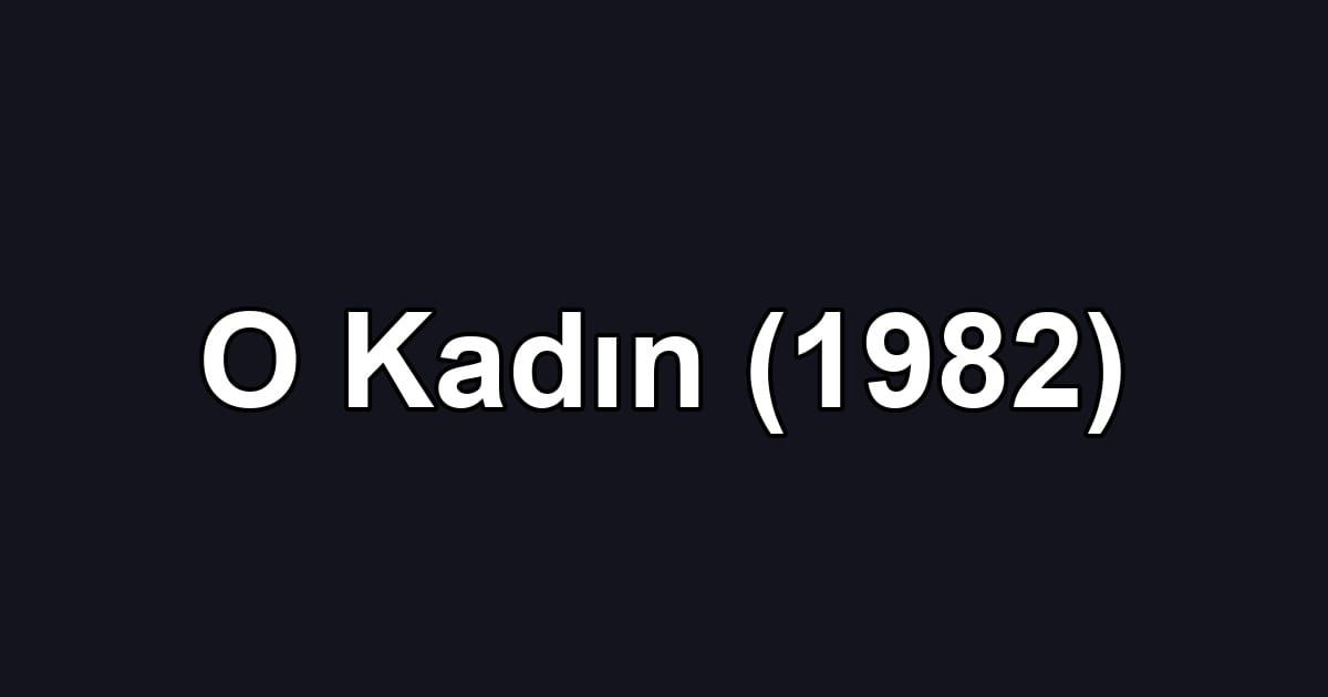 O Kadın (1982)