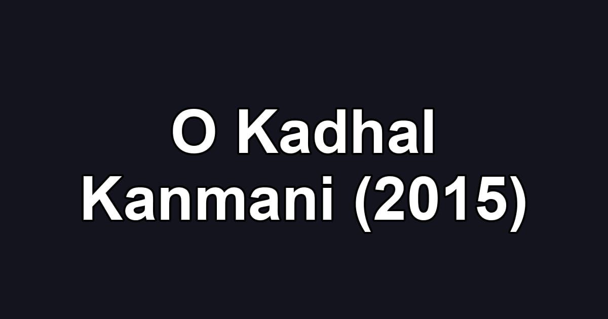 O Kadhal Kanmani (2015)