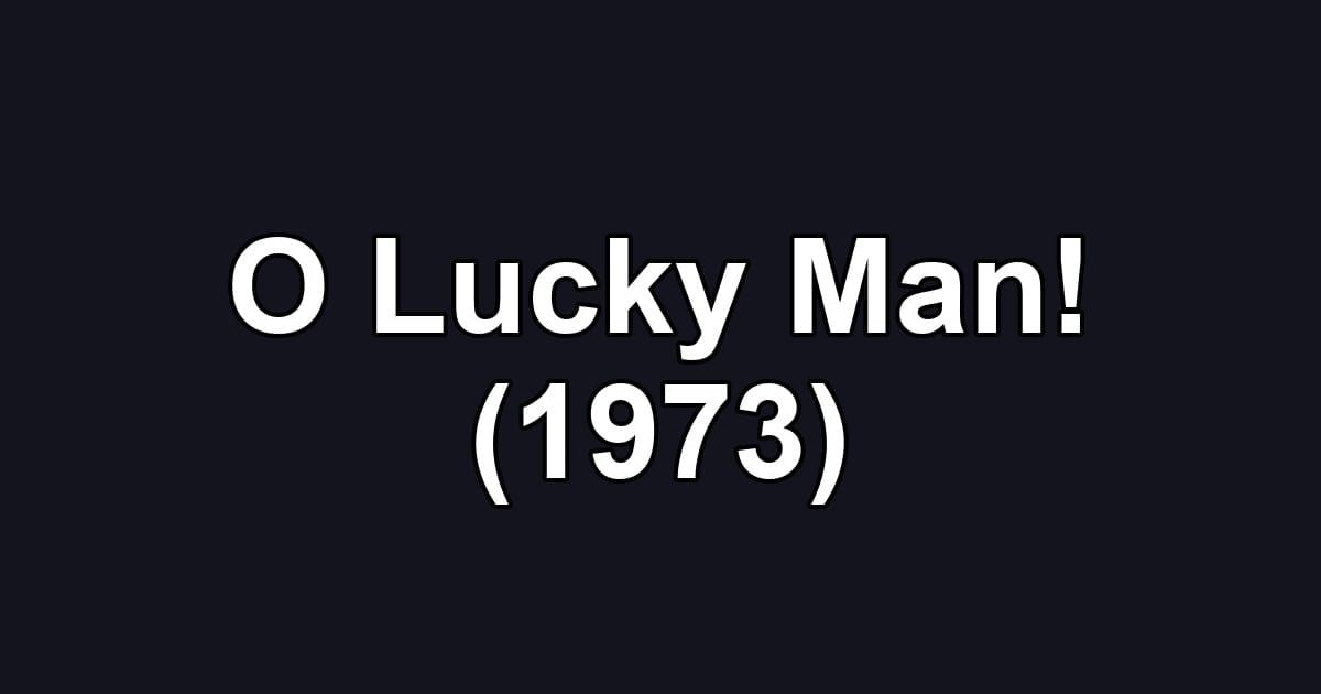 O Lucky Man! (1973)