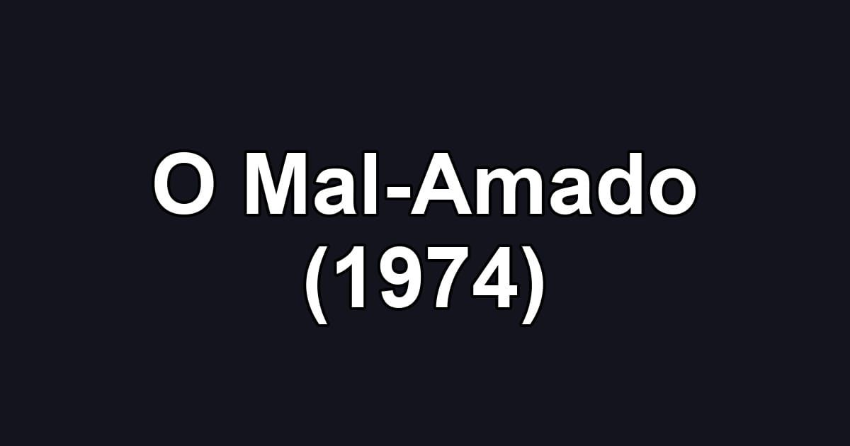 O Mal-Amado (1974)