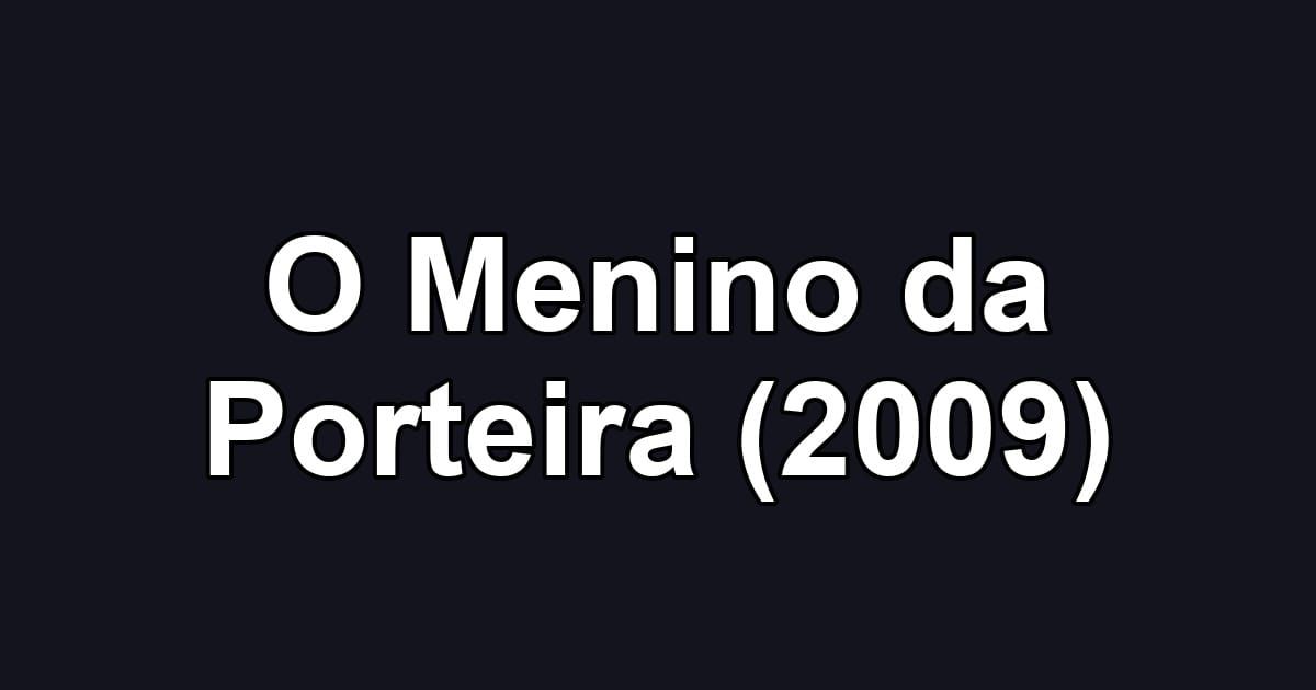 O Menino da Porteira (2009)