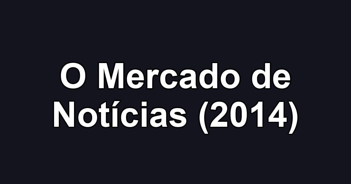 O Mercado de Notícias (2014)