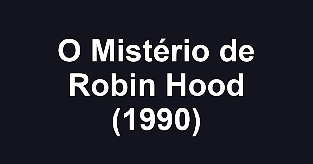 O Mistério de Robin Hood (1990)